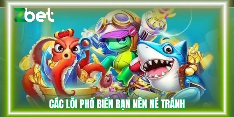 Các lỗi phổ biến bạn nên né tránh