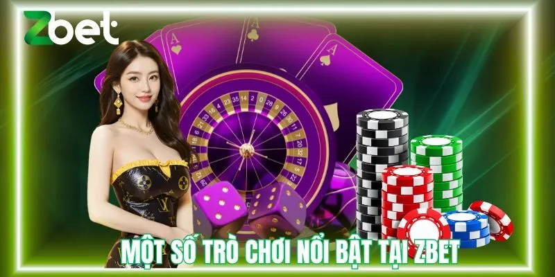 Giới thiệu Zbet về một số trò chơi nổi bật 